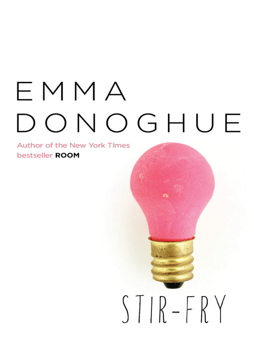 Title details for Stir-Fry by Emma Donoghue - Available